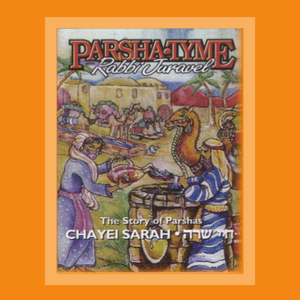 Parshas Chayei Sarah - Story Tyme with Rabbi Juravel