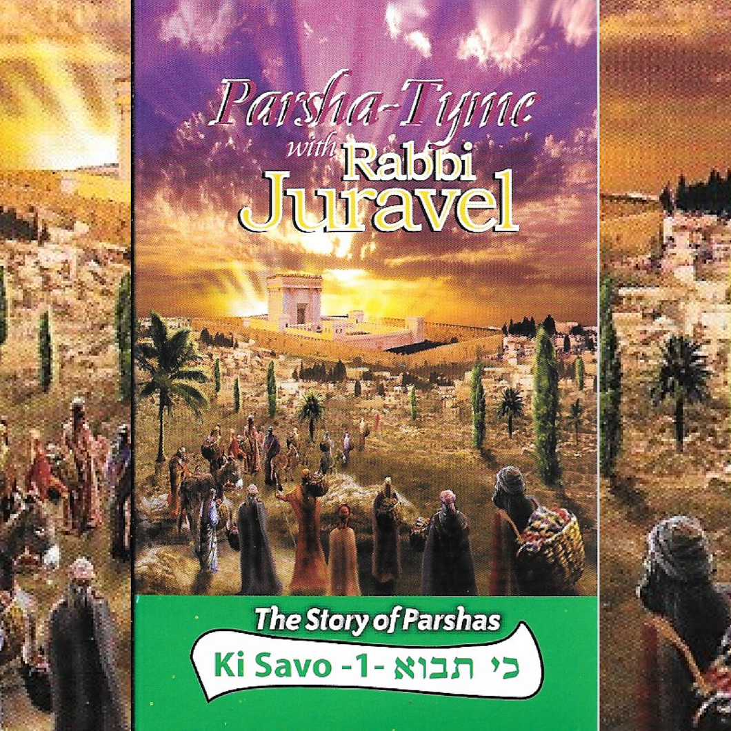 Parshas Ki Savo Vol. 1 - Story Tyme with Rabbi Juravel
