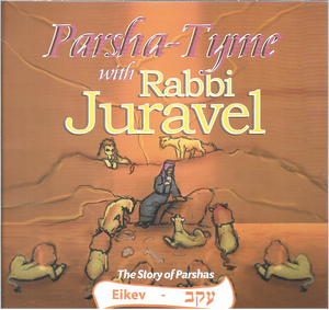 Parshas Eikev - Story Tyme with Rabbi Juravel