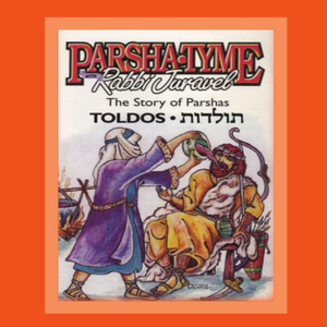 Parshas Toldos - Story Tyme with Rabbi Juravel