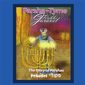 Parshas Pekudei - Story Tyme with Rabbi Juravel